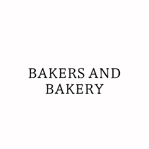 Bakers And Bakery